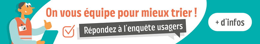 On vous équipe pour mieux trier ! Répondez à l'enquête usagers